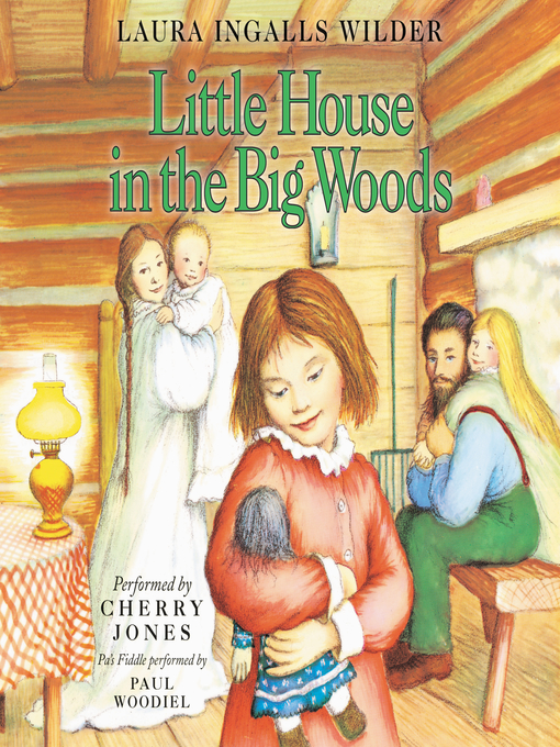 Title details for Little House in the Big Woods by Laura Ingalls Wilder - Wait list